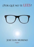 ¿Por qué no te lees?, de JOSE LUIS MORENO TORRES | portada del libro