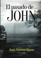EL PASADO DE JOHN, de JUAN MORENO ALONSO | portada del libro
