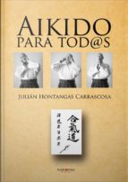 Aikido para tod@s, de JULIAN HONTANGAS CARRASCOSA | portada del libro