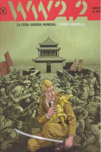 WW 2.2. La otra Guerra Mundial VI, Perro amarillo, de HUBERT#LE ROUX | portada del libro