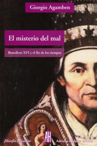 MISTERIO DEL MAL,EL, de Agamben | portada del libro