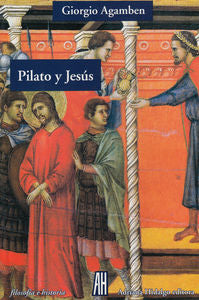 PILATO Y JESUS, de Agamben, Giorgio | portada del libro