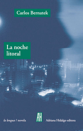 LA NOCHE DEL LITORAL, de CARLOS BERNATEK | portada del libro