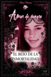 El beso de la inmortalidad, de MOON,ALICE | portada del libro