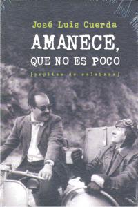 Amanece, que no es poco, de Cuerda Martínez, José Luis | portada del libro