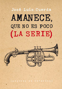 Amanece, que no es poco (La serie), de Cuerda Martínez, José Luis | portada del libro