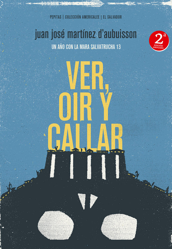 Ver, oír y callar, de Martínez D'aubuisson, Juan José | portada del libro