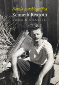 Novela autobiográfica, de Rexroth, Kenneth | portada del libro