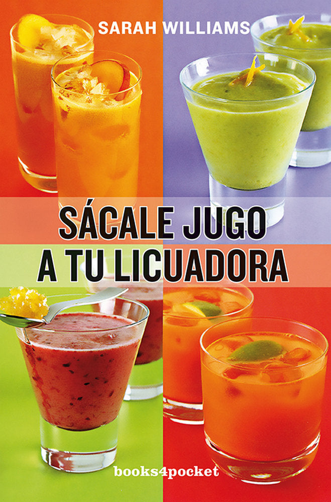 Sácale jugo a tu licuadora, de WILLIAMS, SARAH | portada del libro