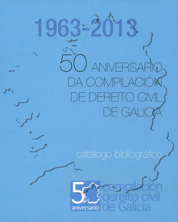 OP/363-50 Aniversario da compilación de Dereito Civil de Galicia (1963-2013), de García Rubio, María Paz | portada del libro