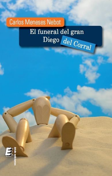 El funeral del gran Diego del Corral, de MENESES NEBOT, CARLOS | portada del libro