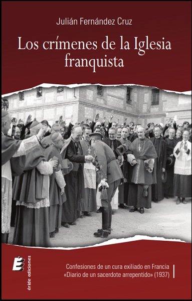 Los crímenes de la Iglesia franquista, de Fernández Cruz, Julián | portada del libro