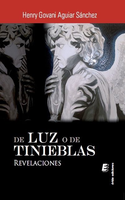 De luz o de tinieblas, de AGUIAR SANCHEZ, HENRY GOVANI | portada del libro