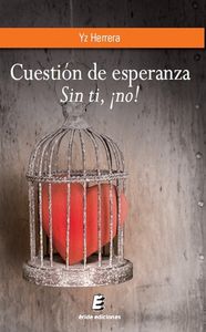 Cuestión de esperanza. Sin ti, ¡no!, de HERRERA, YZ | portada del libro