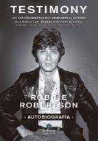 Testimony. Autobiografía, de Robertson, Robbie | portada del libro