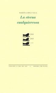 ETERNA CUALQUIERCOSA, LA, de López-Vega González | portada del libro