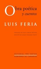 OBRA POÉTICA Y CUENTOS-LUIS FERIA, de LUIS FERIA HARDISSON | portada del libro