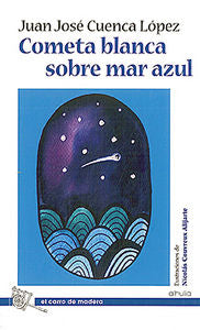 Cometa blanca sobre mar azul, de CUENCA LóPEZ | portada del libro