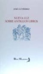 Nueva luz sobre antiguos libros, de José Gutiérrez Rodríguez | portada del libro