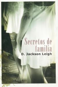Secretos de familia, de Leigh, D. Jackson | portada del libro