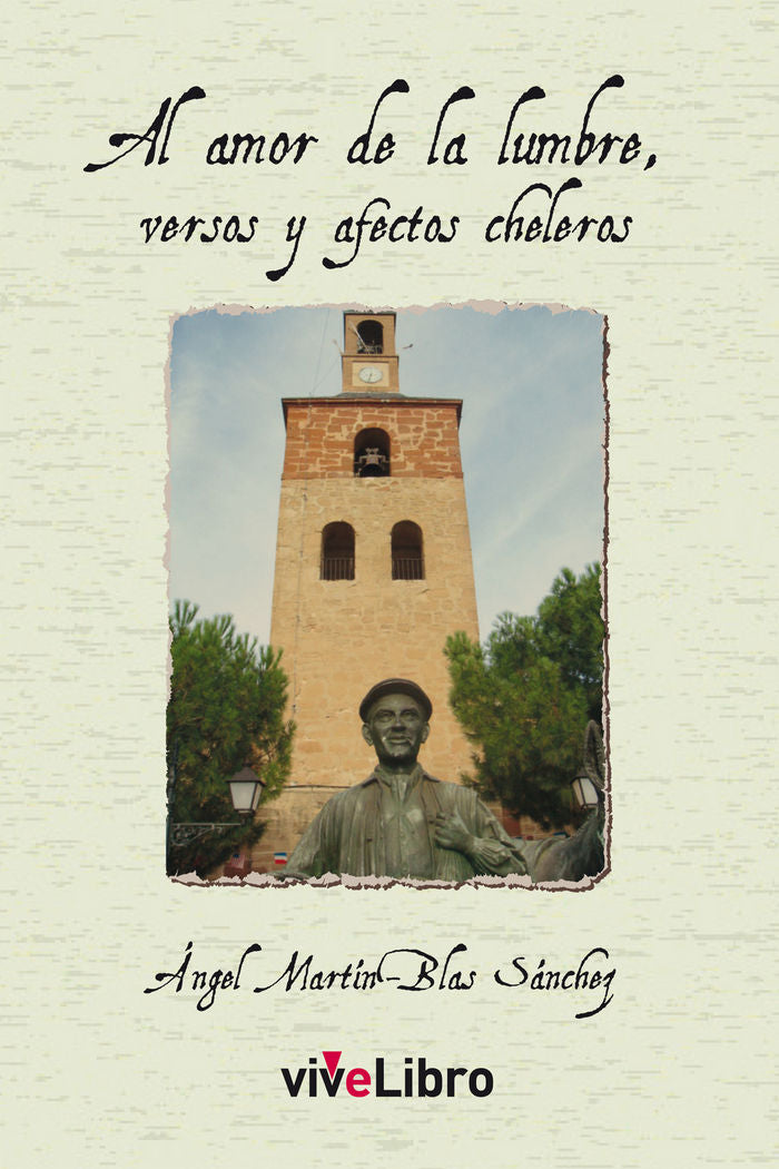 Al amor de la lumbre, versos y afectos cheleros, de Martín-Blas Sánchez, Ángel | portada del libro
