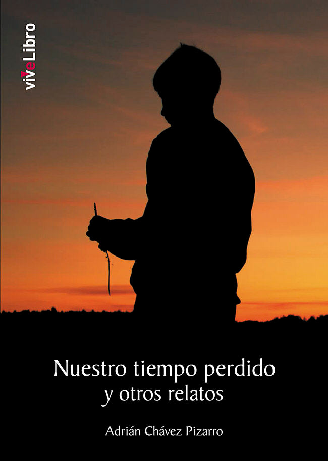 Nuestro tiempo perdido y otros relatos amargos, de CHAVEZ PIZARRO | portada del libro
