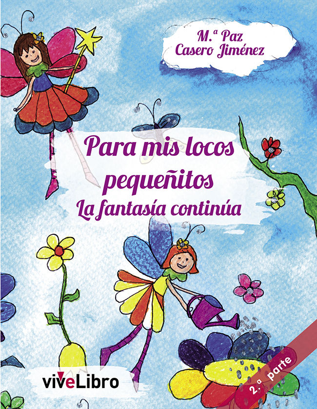 Para mis locos pequeñitos, la fantasía continúa, de Casero Jiménez, María Paz | portada del libro