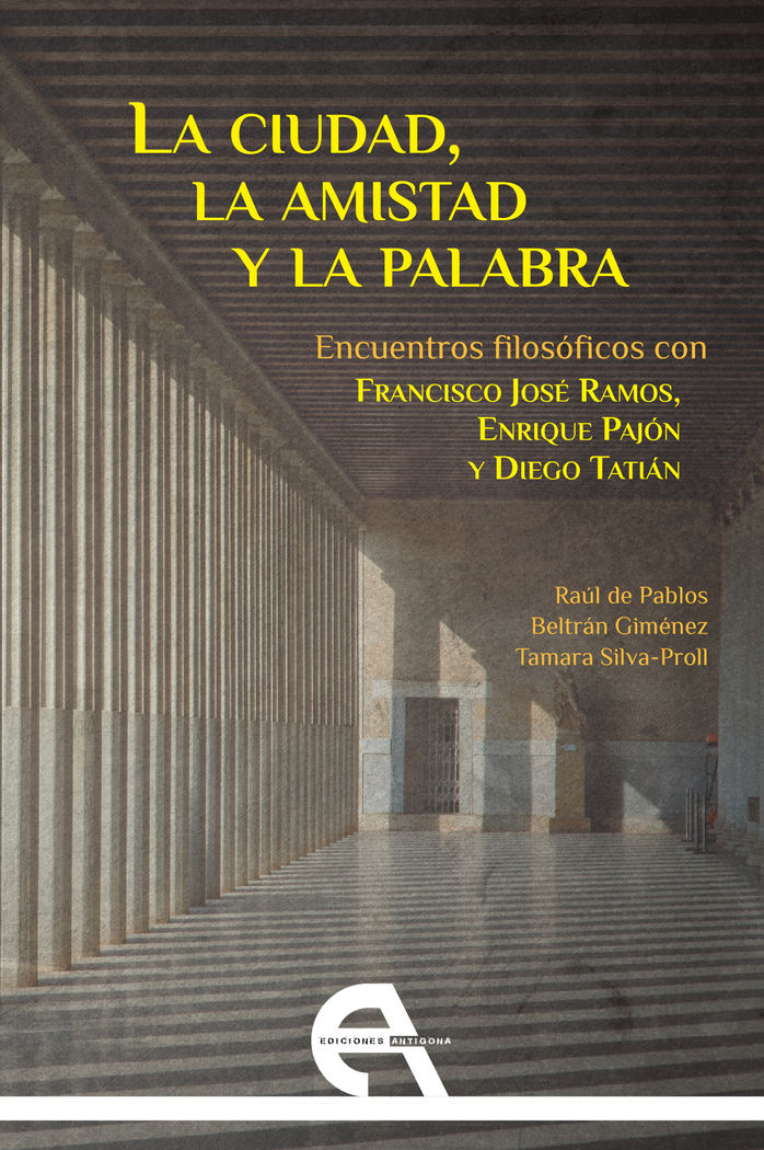 La ciudad, la amistad y la palabra, de de Pablos Escalante, Raúl | portada del libro