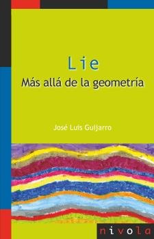 LIE. MAS ALLA DE LA GEOMETRIA, de GUIJARRO REGALADO, JOSE LUIS | portada del libro