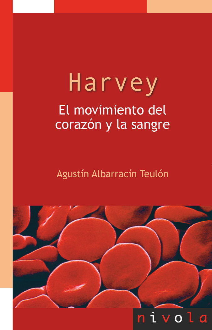 HARVEY. EL MOVIMIENTO DEL CORAZON Y LA SANGRE, de ALBARRACIN TEULON, AGUSTIN | portada del libro