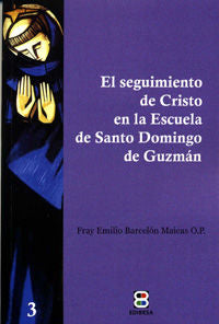 El seguimiento de Cristo en la escuela de Santo Domingo de Guzmán, de Barcelón Maicas, Emilio | portada del libro