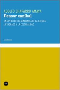 Pensar caníbal, de Chaparro Amaya, Adolfo | portada del libro