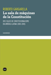 La sala de máquinas de la Constitución, de Gargarella (argentino), Roberto | portada del libro