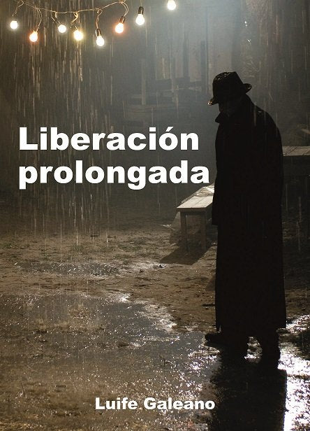 Liberación prolongada, de Díaz Galeano, Luis Felipe | portada del libro