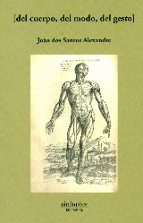 DEL CUERPO DEL MODO DEL GESTO, de JOAO DOS SANTOS ALEXANDRE | portada del libro