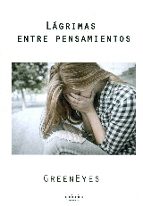 LAGRIMAS ENTRE PENSAMIENTOS, de GREENEYES | portada del libro