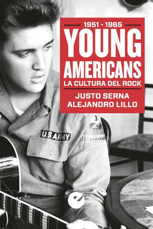 Young Americans. La cultura del rock (1951-1965), de Serna, Justo | portada del libro