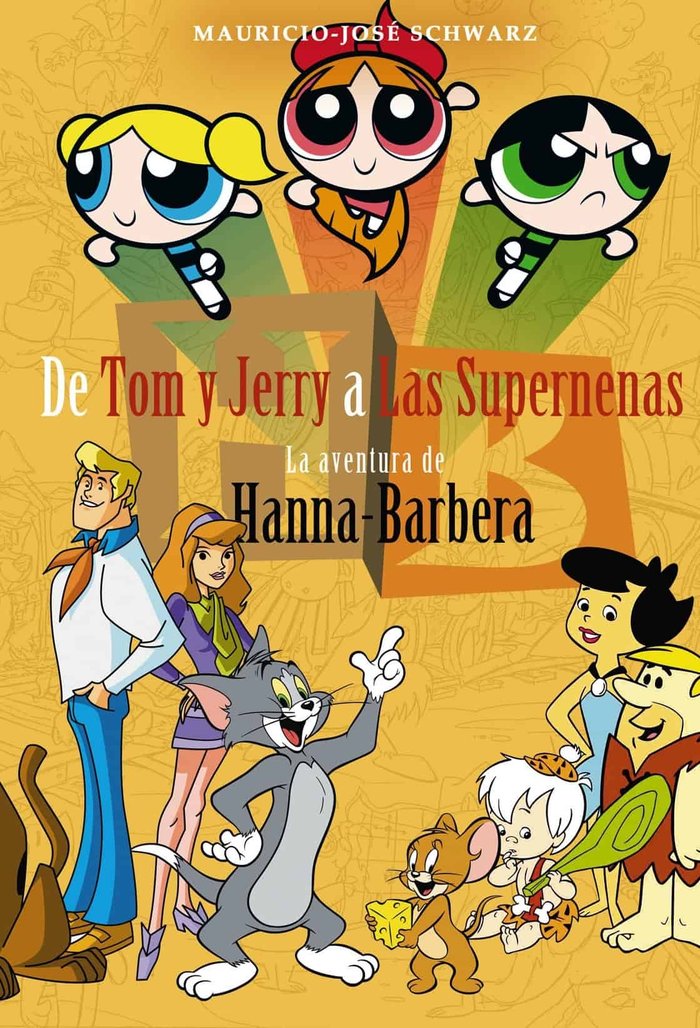 De Tom y Jerry a las Supernenas, de Schwarz, Mauricio José | portada del libro