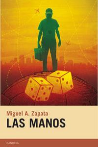 Las manos, de ZAPATA CARREñO, MIGUEL ÁNGEL | portada del libro