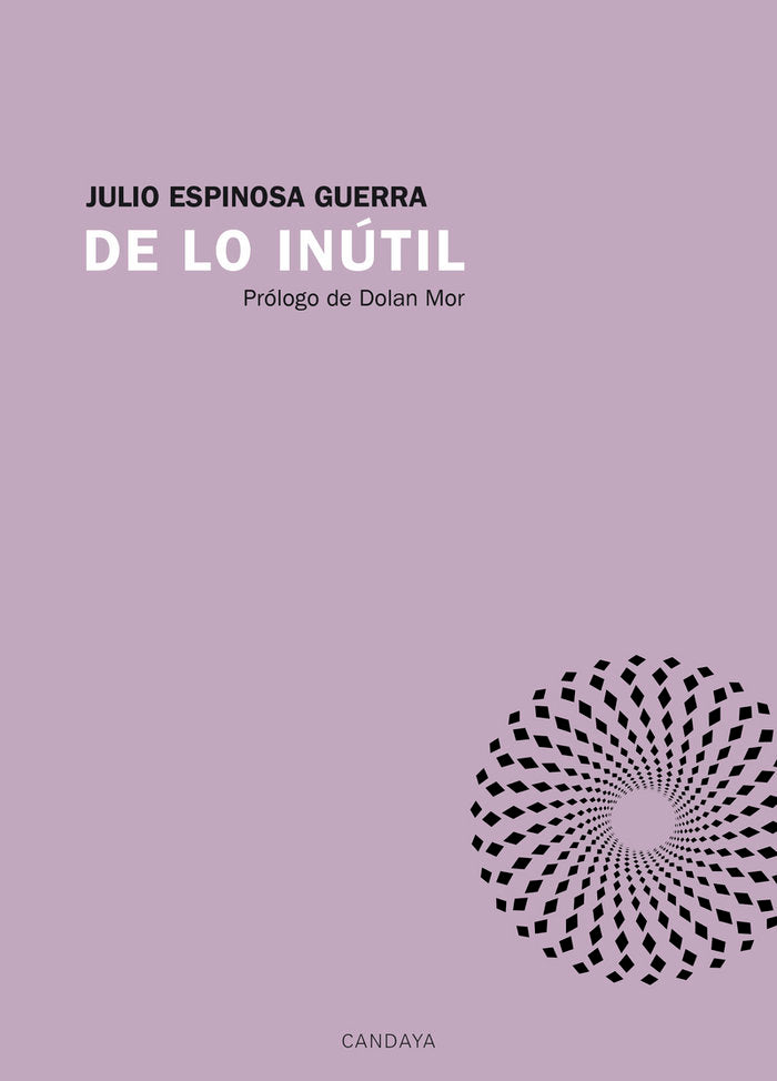 De lo inútil, de Espinosa Guerra, Julio | portada del libro