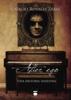 AFTER EGO: UNA HISTORIA SINIESTRA, de IGNACIO ROSALES ZABAL | portada del libro