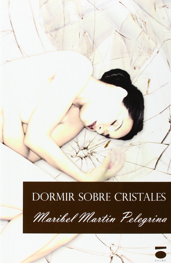 Dormir sobre cristales, de MARTIN PELEGRINA | portada del libro