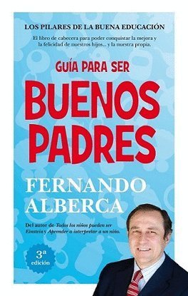 GUIA PARA SER BUENOS PADRES, de ALBERCA DE CASTRO,FERNANDO | portada del libro