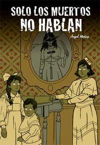 SOLO LOS MUERTOS NO HABLAN, de ANGEL MUÑOZ | portada del libro