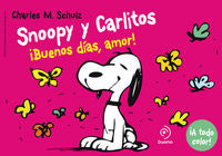 SNOOPY Y CARLITOS 6. ¡BUENOS DIAS, AMOR!, de CHARLES M.SCHULZ | portada del libro