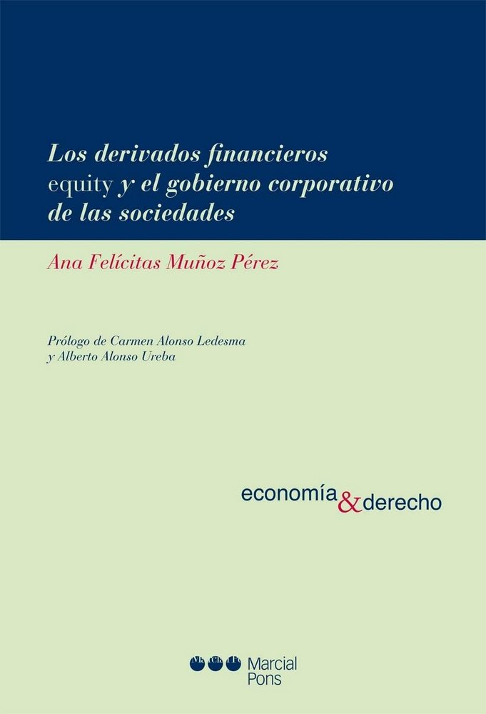 Los derivados financieros equity y el gobierno corporativo de las sociedades, de Muñoz Pérez, Ana Felicitas | portada del lib