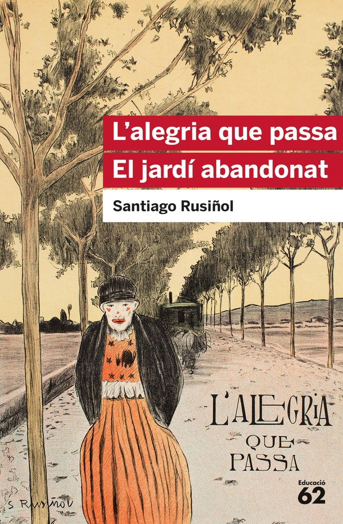 L'ALEGRIA QUE PASSA. EL JARDI ABANDONAT, de RUSIÑOL, SANTIAGO | portada del libro