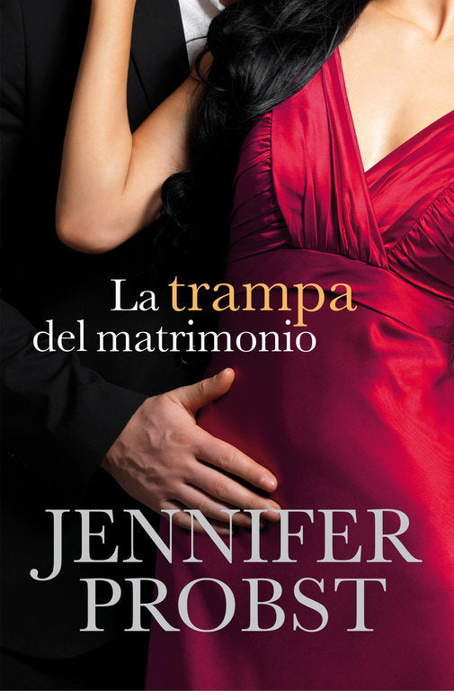 La trampa del matrimonio (Casarse con un millonario 2), de Probst, Jennifer | portada del libro