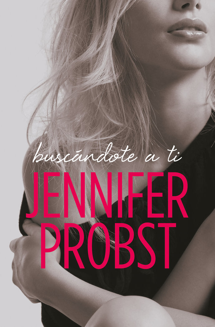 Buscándote a ti (En busca de... 1), de Probst, Jennifer | portada del libro