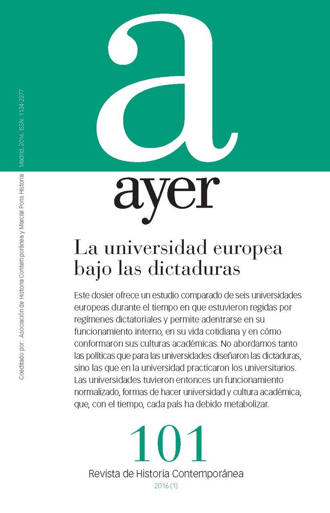 UNIVERSIDAD EUROPEA BAJO LAS DICTADURAS, LA (Ayer 101), de Rodríguez-López, Carolina | portada del libro